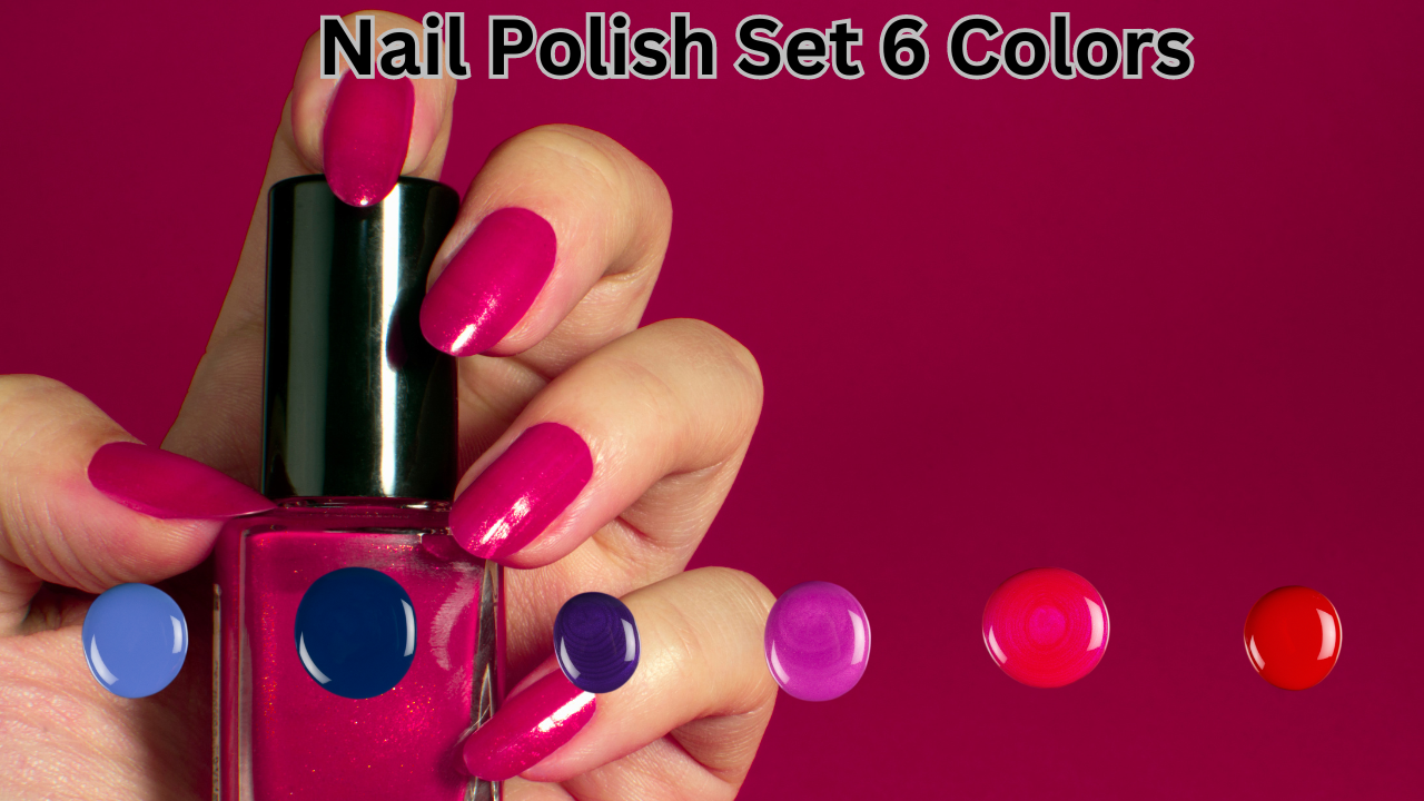 Best Nail Polish Set 6 Colors